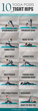 10 Yoga Poses For Tight Hips Hamstrings Fit Classy Yoga For Legs Easy Yoga Workouts Yoga Poses