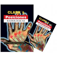 Libro que complementa al título del mismo autor proyecciones radiológicas con relación anatómica y que. Posiciones Radiologicas Clark S Marban Libros