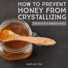 How To Prevent Honey From Crystallizing Or Fix Aready Crystallized Honey Hawk Hill