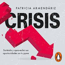Se encuentra al frente de financiera sustentable como directora general y también funge como consejera de banorte. Amazon Com Crisis Spanish Edition Sorteala Y Aprovecha Sus Oportunidades En Tu Pyme Sort It Out And Take Advantage Of Its Opportunities In Your Sme Audible Audio Edition Patricia Armendariz Patricia Armendariz Gwendolyne