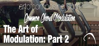Modulation, in music, the change from one key to another; The Art Of Modulation Part 2 Common Chord Modulation Art Of Composing