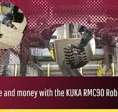 Saving time and money with the KUKA RMC90 Robot - C.A. ...