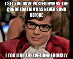 In The Episcopal Church, it just doesn't get any more dangerous than this!