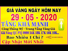 Gia Vang 9999 Hom Nay 29 5 2020 Bao Nhieu Một Chỉ Gia Vang Sjc 9999 24k Tăng Kha Mạnh Mức Cao Youtube