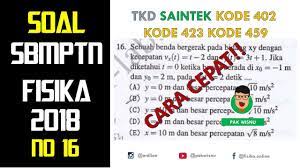 Pembahasan soal sbmptn 2018 saintek. Pembahasan Soal Sbmptn 2018 Tkd Saintek Fisika Soal No 16 Kode 402 423 459 Youtube