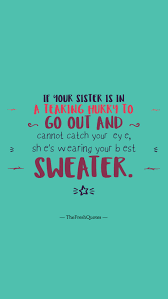 These quotes do just that: Pin On Sisters