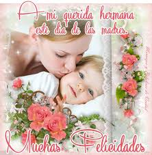 Imagenes De Feliz Dia De Las Madres Para Mi Hermana