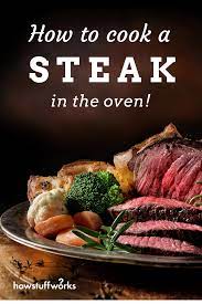 How To Cook Steak In The Oven How To Cook Steak Cooking Steak Dinner