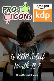 Pros And Cons Of Amazon Kdp Select Exclusivity Thinkmaverick My Personal Journey Through Entrepreneurship Self Publishing Book Publishing Sell Books On Amazon