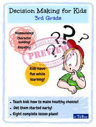 Our 3rd Grade Lesson Plan Includes Eight Weeks Of Decision Making Study In These 50 Minute Lessons Your St Social Skills For Kids Decision Making How To Plan