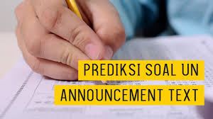 Maybe you would like to learn more about one of these? Prediksi Soal Ujian Nasional Bahasa Inggris Announcement Text