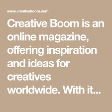 Creative Boom Is An Online Magazine Offering Inspiration And Ideas For Creatives Worldwide With Its Own Jobs Board For The Job Board Creative Online Magazine
