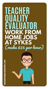 Teacher Quality Evaluator Work From Home Jobs At Sykes Work From Home Jobs Tutoring Jobs Legitimate Online Jobs