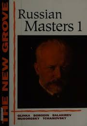 The New Grove Russian masters 1 : Glinka, Borodin, Balakirev, Musorgsky,  Tchaikovsky : Free Download, Borrow, and Streaming : Internet Archive