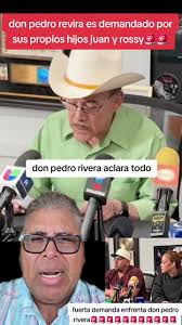 Don Pedro Rivera enfrenta demanda de sus hijos