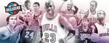 The voting is conducted by a global panel of sportswriters and broadcasters. All Time Nbarank The Greatest Players Ever