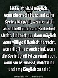 Herz Und Seele Eu Liebe Ist Nicht Moglich Wenn Einer Sein Herz Weisheiten Weisheiten Zitate Spruche Zitate
