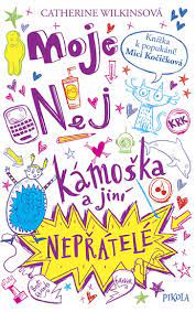 Jedinečná kniha pro nejlepší kamarádky, do které se dá psát, kreslit Kniha Moje Nej Kamoska A Jini Nepratele Catherine Wilkinsova Knizniklub Cz