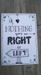 If Nothing Goes Right Go Left Hand Lettering Quotes Drawing Quotes Doodle Quotes