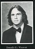 Most of you know by now that our most beloved Don Weaver--Class of 1974--  passed