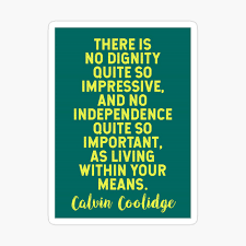 Calvin Coolidge Living Within Your Means Quote Poster By Knightsydesign Redbubble