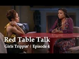 Red Table Talk Episode 4 Girls Trippin Recap Table Talk Red Table Trippin