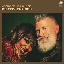 'Our Time To Ride' by Chambers DesLauriers — Forty Below Records