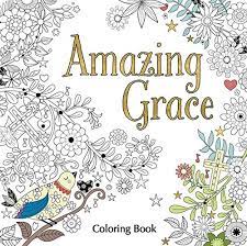 Amazing grace my chains are gone. Amazon Com Amazing Grace Adult Coloring Book Coloring Faith Zondervan Books