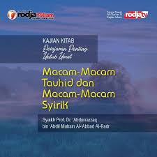 Arti kalimat لَا اِلَهَ اِلَّا الله tidak ada tuhan yang berhak kita sembah kecuali hanya. Macam Macam Tauhid Dan Macam Macam Syirik Radio Rodja 756 Am