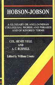 Hobson-jobson: A Glossary of Anglo-Indian Colloquial Words and Phrases and of Kindred Terms : Yule, Sir Henry, Burnel, A.C., Crooke, William: Amazon.in: Books