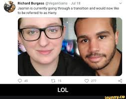 E. Richard Burgess (OVeganGains Jasmin is currently going through a  transition and would now like to be referred to as Harry.