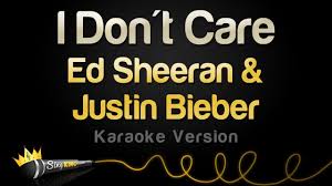 I care, and even at this point i am using care very loosely, about the kind of people i generally like, respect or support. Ed Sheeran Justin Bieber I Don T Care Karaoke Version Youtube