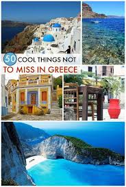 Greece Vacations 50 Cool Things Not To Miss In Greece Greece Vacation Greek Vacation Greece Travel