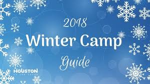 2019 20 Houston Winter Camp Guide The Best Holiday Camps For Kids Winter Camping Camping With Kids Holiday Fun