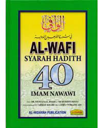 Imam nawawi, may allah be pleased with him, selected 40 hadiths hadiths which the message of islam revolves around. Al Wafi Syarah Hadith 40 Iman Nawawi