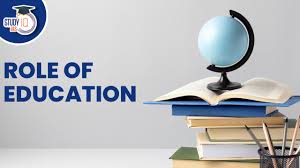 Role of Education in Society, Nation Building and Importance