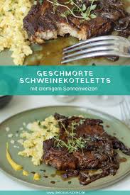 Geschmorte Schweinekoteletts Mit Sonnenweizen Rezept In 2020 Schweinekotelett Sonnenweizen Rezepte