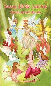Seven little fairies– Seven good deeds eBook by Mary Costantini - EPUB Book  | Rakuten Kobo Canada