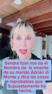 #sandraitzel nos da el nombre de la amante de su marido #AdriándiMonte y  dice que no es “niña” sino que es una #vibora que supiestamente hace cosas  reprobables #parati #fypage Supuestamente ha hecho…