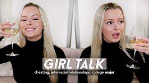 GIRL TALK: cheating, interracial relationships, my college major - YouTube