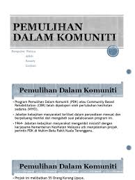 Kira sumber ekonomi negara dan membolehkan untuk diperluaskan perkhidmatannya yang menyeluruh mengikut keperluan oku. Program Pemulihan Dalam Komuniti Almikali