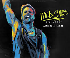 Wild Ones Kip Moore Kip Moore Wild Ones Love My Sister