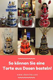 Torte Aus Dosen Basteln Viele Lustige Ideen Fur Geschenke Fur Manner Geschenke Selbstgemachte Geschenke Geburtstag Geburtstag Geschenke Selber Machen