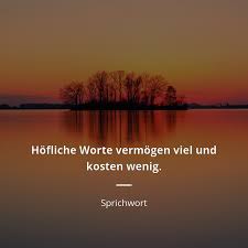 James brolin was born on july 18, 1940 in los angeles, california, usa as craig kenneth bruderlin. Sprichwort Zitat Hofliche Worte Vermogen Viel Und Kosten Wenig Zitate Beruhmter Personen