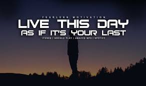 I don't care if it's in me i don't care if it's not as a matter of fact, i won't be exact if i let you get what i got ain't gonna get aggres Live This Day As If It S Your Last Inspirational Speech
