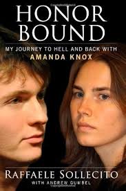 Honor Bound: My Journey to Hell and Back with Amanda Knox by Raffaele  Sollecito (Sep 18 2012): Raffaele Sollecito: Amazon.com: Books
