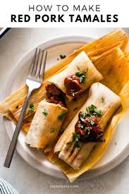 Red Pork Tamales Isabel Eats Recipe Pork Tamales Mexican Dinner Recipes Tamales