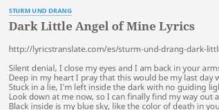 Angel of mine i look at you (looking at you) looking at me now i know why they say the best things are free gonna love you 'til the end of time angel of mine what you mean to me you'll never know deep inside i need to show you came into my life sent from above better than a dream, such a perfect love and i'll adore you 'til the end of time. Dark Little Angel Of Mine Lyrics By Sturm Und Drang Http Lyricstranslate Com Es Sturm Und Drang Dark Little Angel Mine Lyrics Html Ixzz3w8yoyuvq Silent Denial I