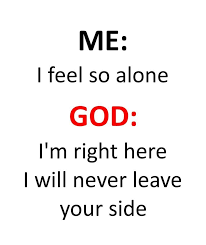 God Is Always There With You True Words Mean Humor Bible Quotes