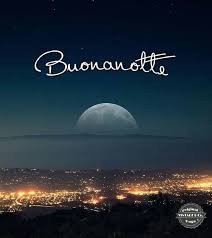 60 Notte Ideas In 2020 Good Night Good Night Wishes Italian Greetings Over 100,000 english translations of italian words and phrases. good night wishes italian greetings